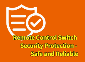 Remote Control Switch Security Protection - Safe and Reliable